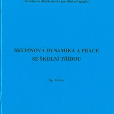 Skupinová dynamika a práce se školní třídou