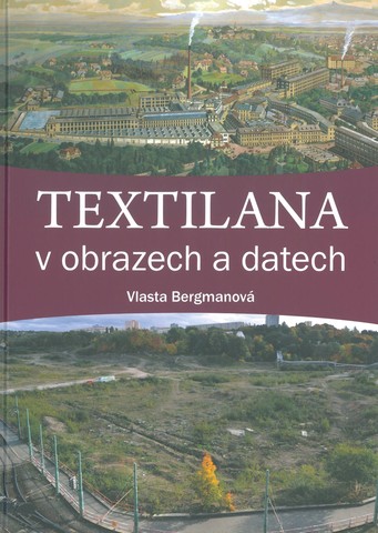 Textilana v datech, obrazech a dokumentech