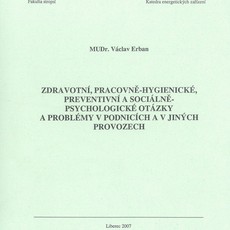 Zdravotní, pracovně-hygienické, preventivní a sociálně-psychologické otázky a problémy v podnicích a v jiných provozech