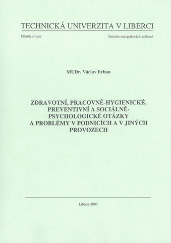 Zdravotní, pracovně-hygienické, preventivní a sociálně-psychologické otázky a problémy v podnicích a v jiných provozech