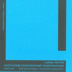 Počítačem podporované konstruování - 3. část - CAD technologie v inovačním inženýrství