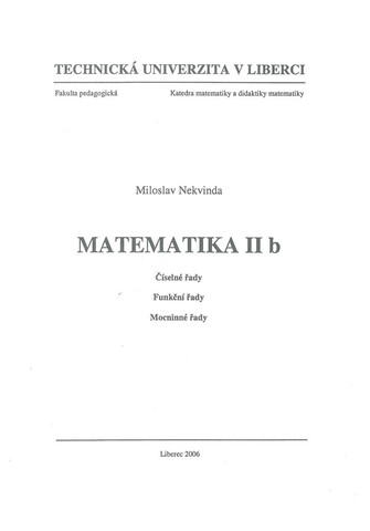 Matematika II b - Číselné, funkční a mocninné řady