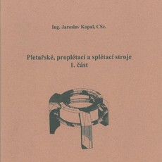 Pletařské, proplétací a splétací stroje - 1. část