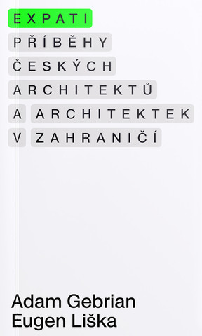 Expati Příběhy českých architektů a architektek v zahraničí