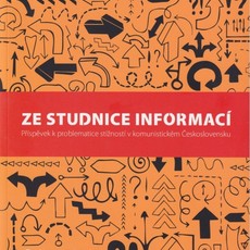 Ze studnice informací Příspěvek k problematice stížností v komunistickém Československu