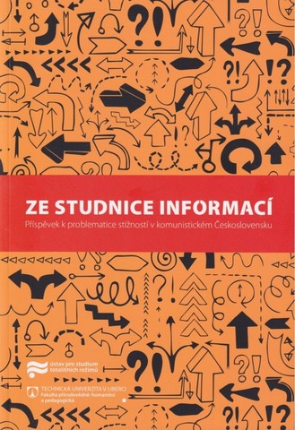 Ze studnice informací Příspěvek k problematice stížností v komunistickém Československu